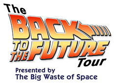 The Back to the Future Tour - Presented by The Big Waste of Space