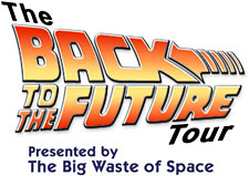 The Back to the Future Tour - Presented by The Big Waste of Space